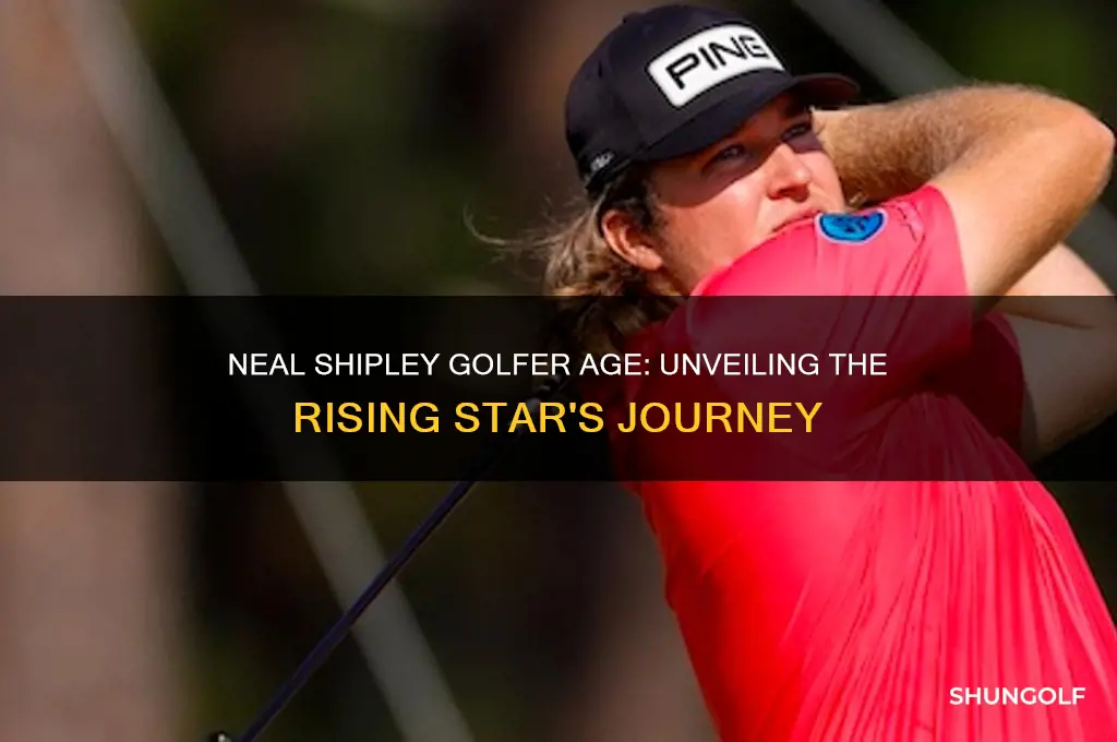 how old is neal shipley golfer