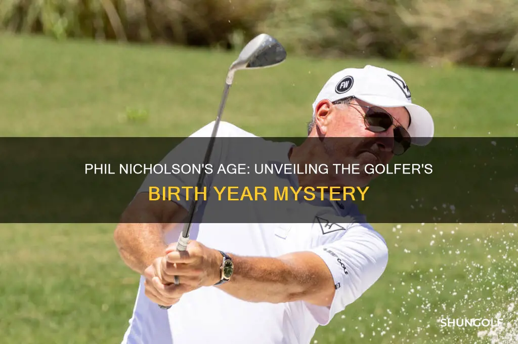 how old is phil nicholson the golfer