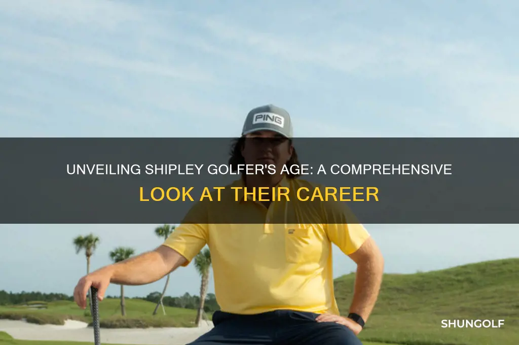 how old is shipley golfer