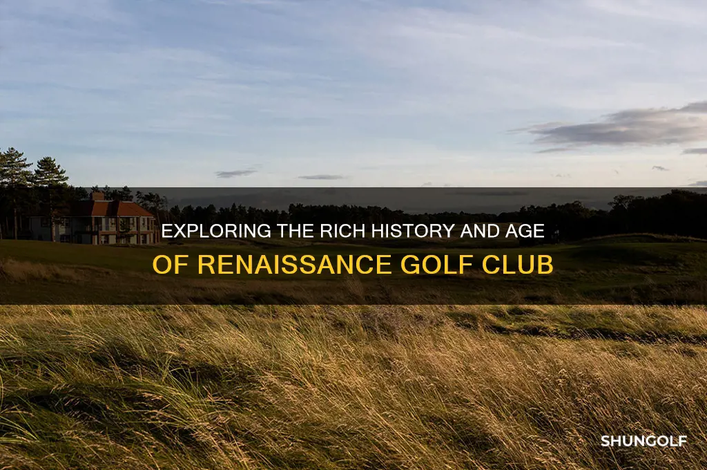 how old is the renaissance golf club
