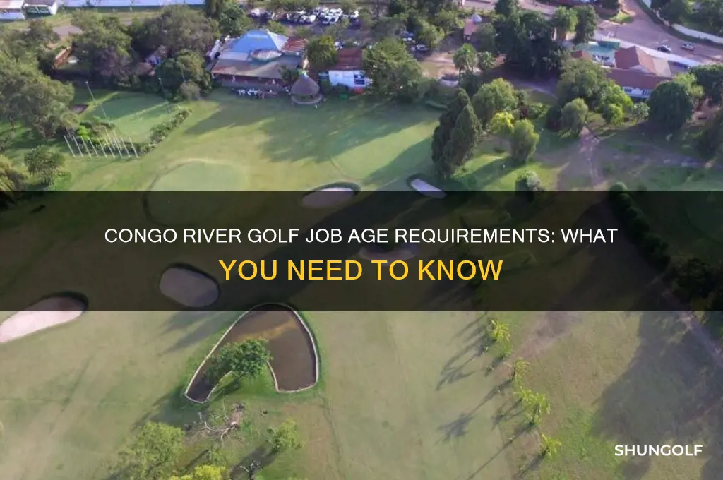 how old to work at congo river golf