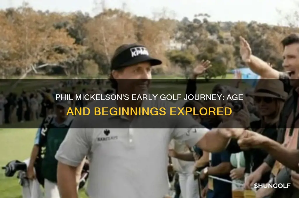 how old was phil mickelson when he started playing golf