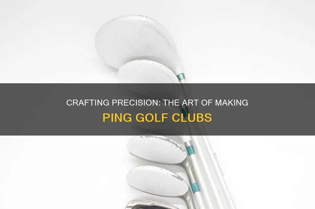 how ping golf clubs are made