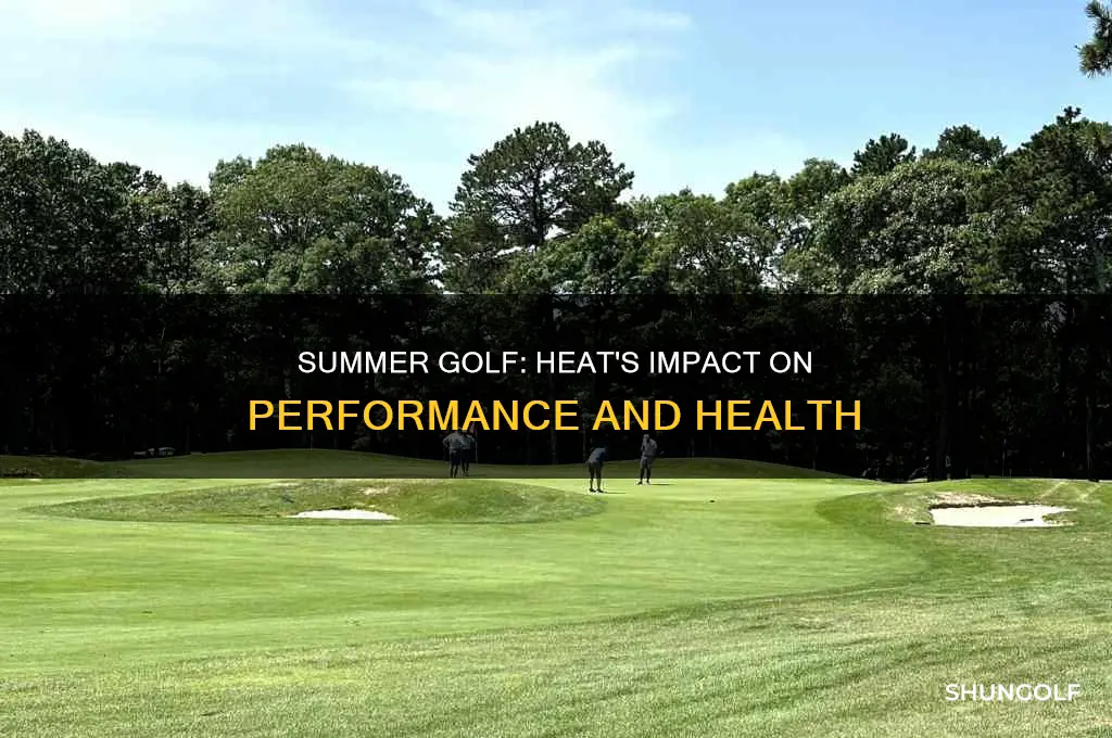 how playing golf in the summer heat can affect you