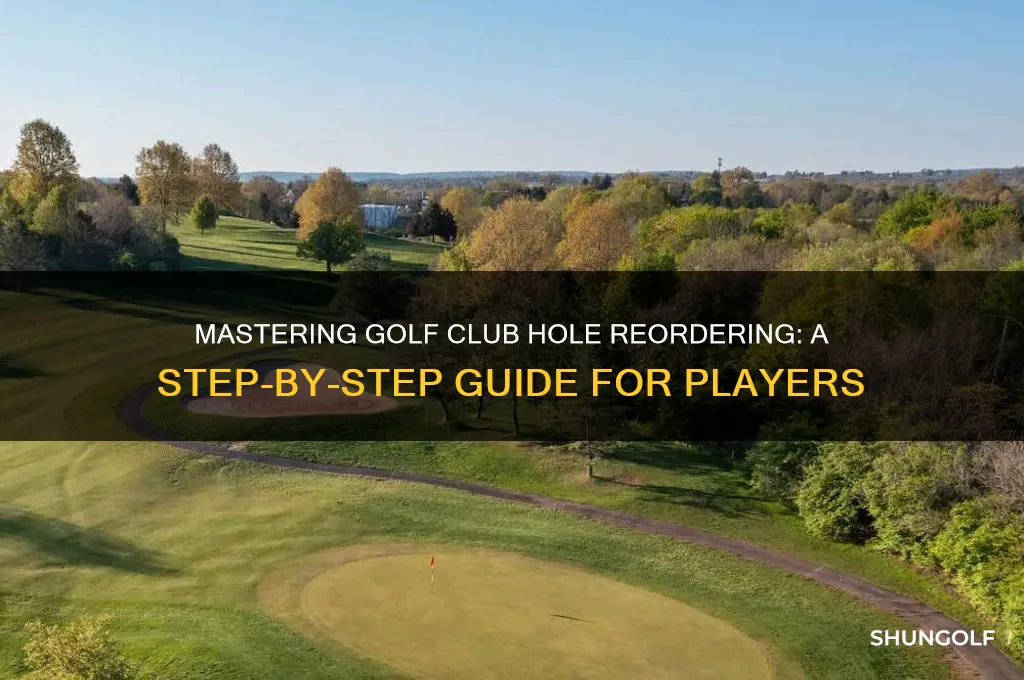 how reorder holes on the golf club