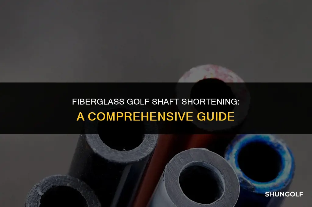 how shorten fiberglass golf shaft