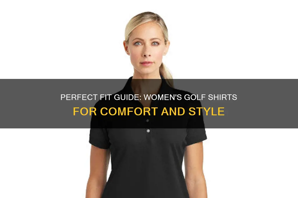 how should a womens golf shirt fit