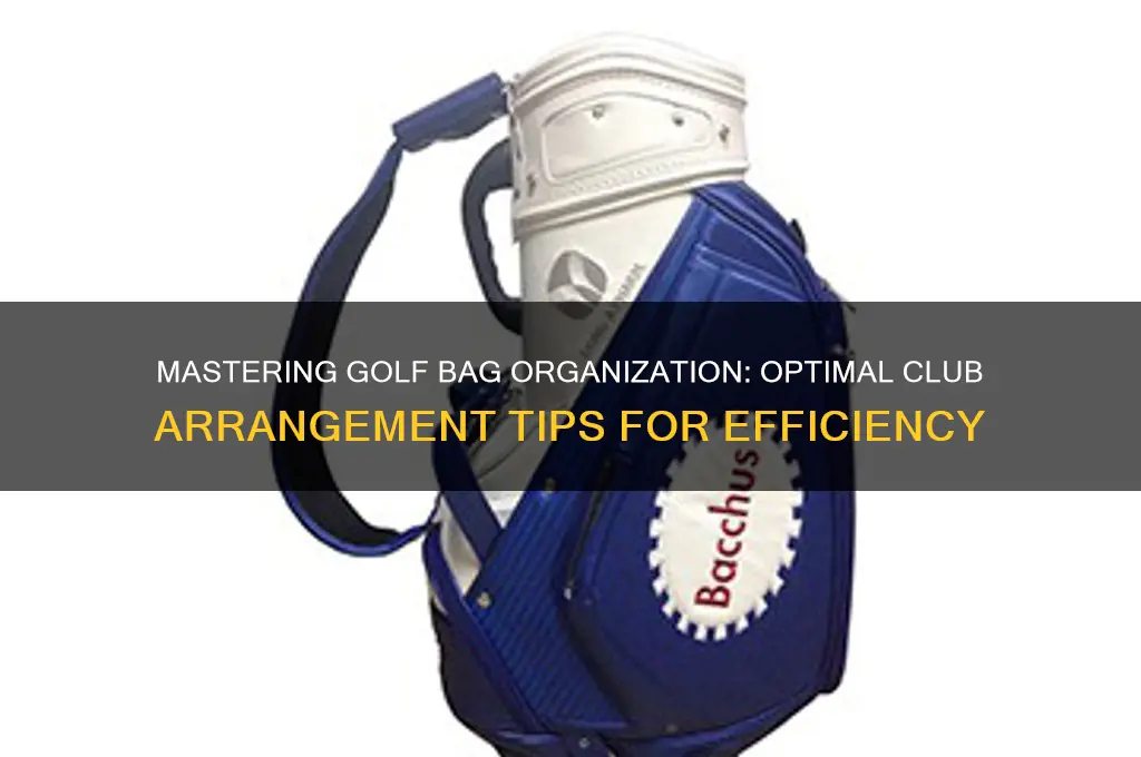 how should clubs be arranged in golf bag