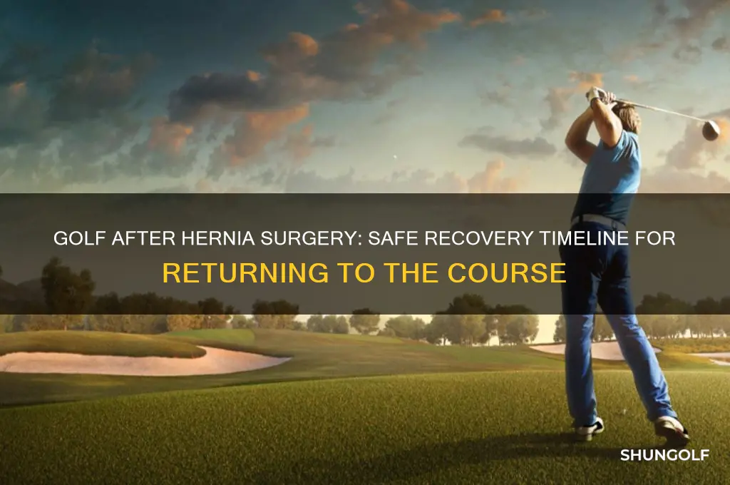 how soon can i play golf after a hernia operation