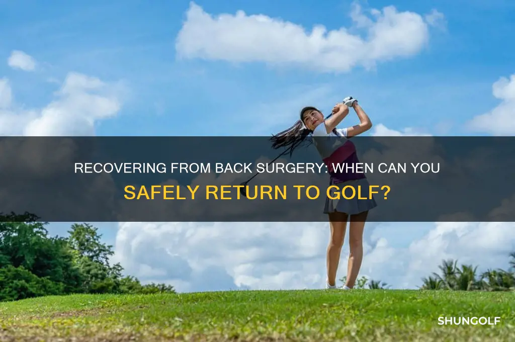 how soon can i play golf after back surgery