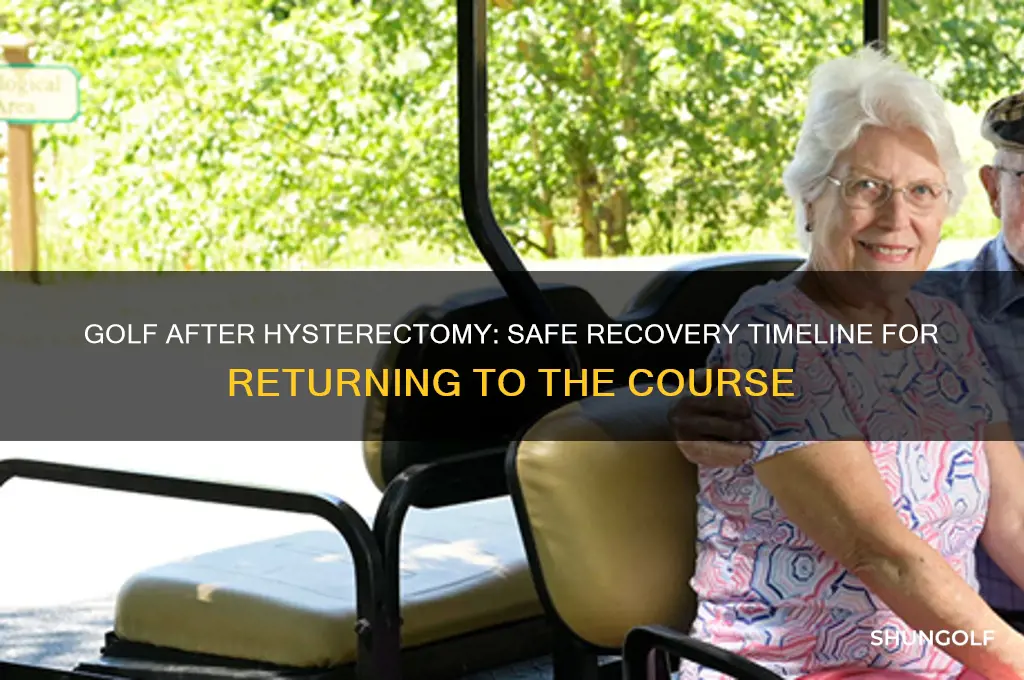 how soon can i play golf after hysterectomy