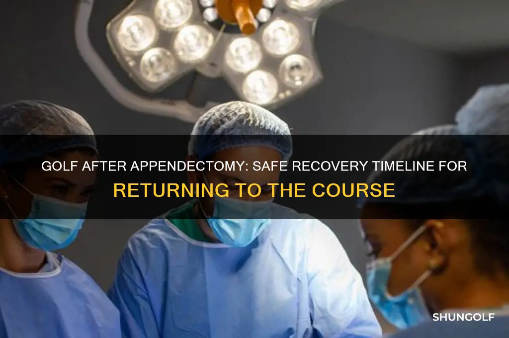 how soon can you play golf after appendectomy