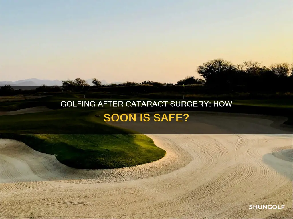 how soon golf after cataract surgery