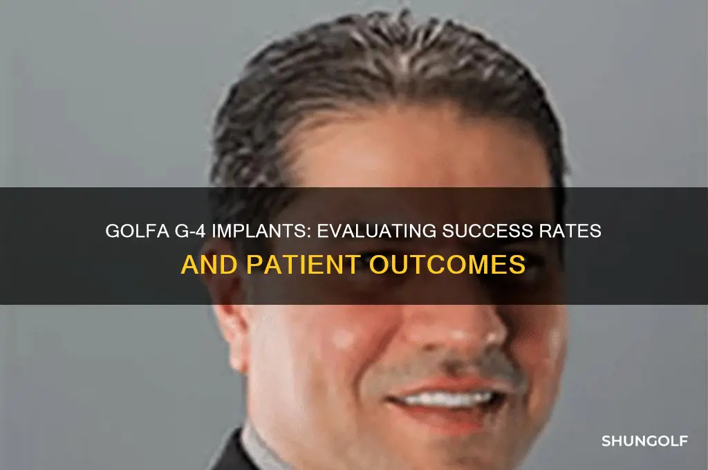 how successful has the golfa g-4 implants