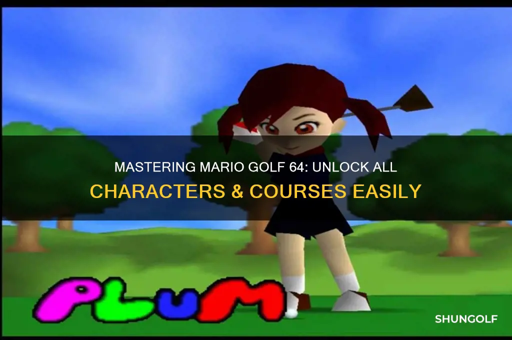 how t unlock everything in mario golf 64