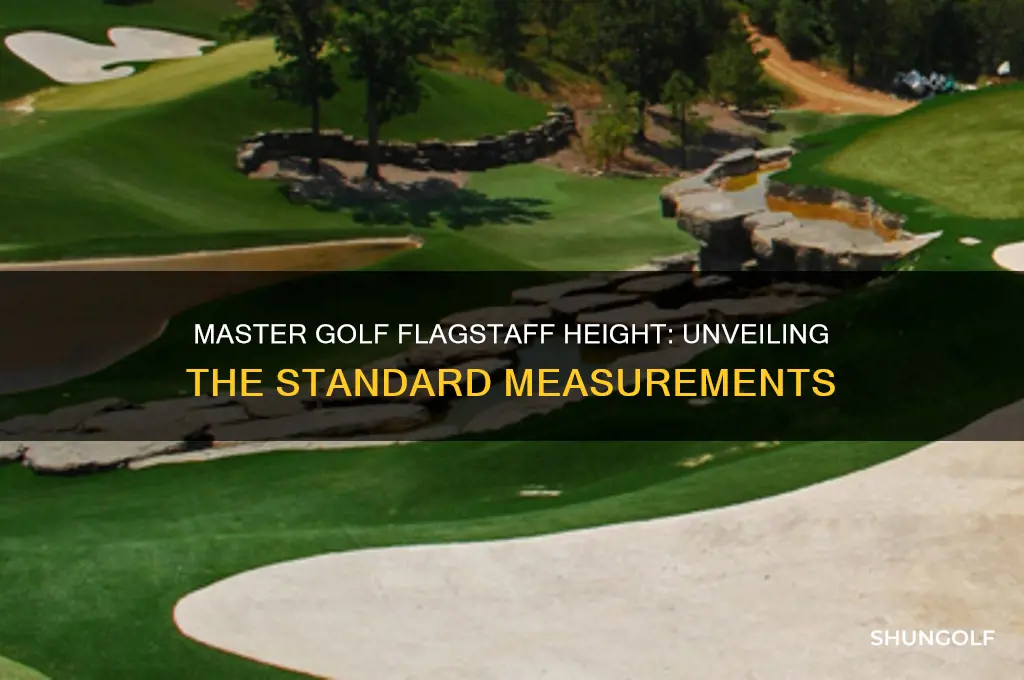 how tall are the master golf flagstaff