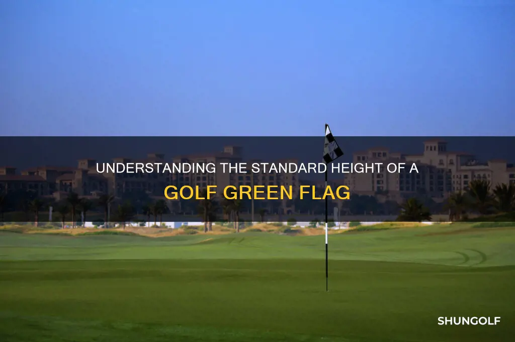 how tall is a golf green flag