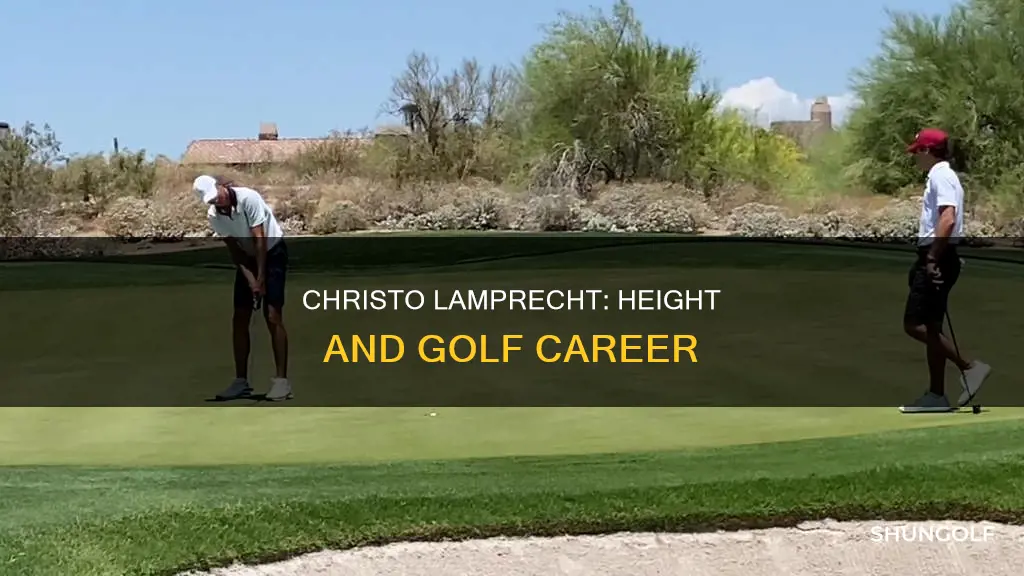 how tall is christo lamprecht golf