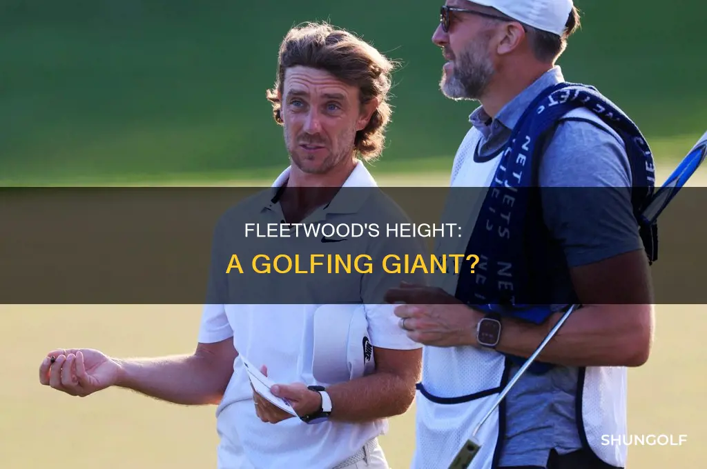 how tall is fleetwood golfer