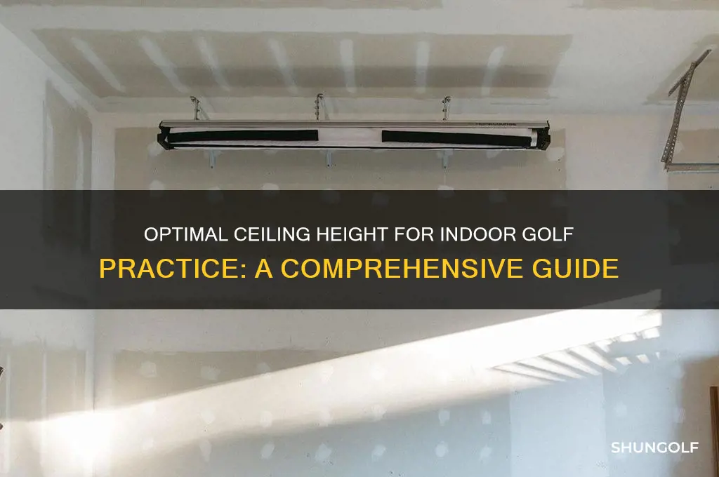 how tall of a ceiling for an indoor golf practice