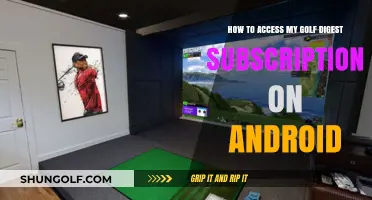 Access Golf Digest Subscription on Android: A Step-by-Step Guide