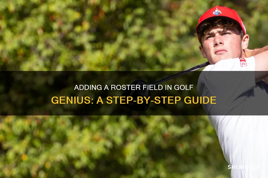 how to add a roster field in golf genius