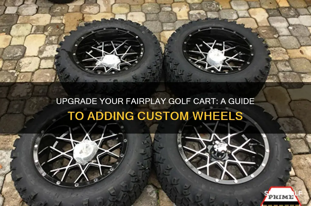 how to add custom wheels to a fairplay golf cart