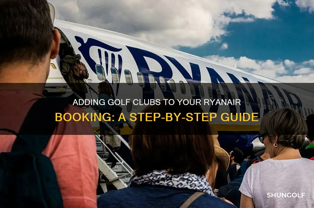 how to add golf clubs to ryanair booking