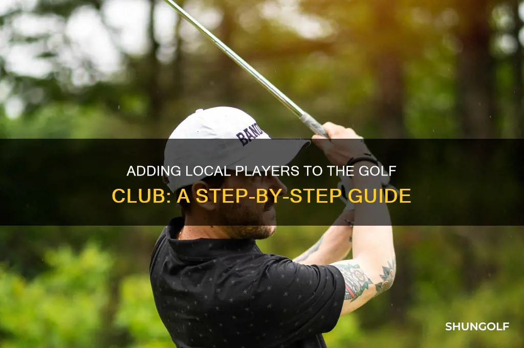 how to add local player in the golf club
