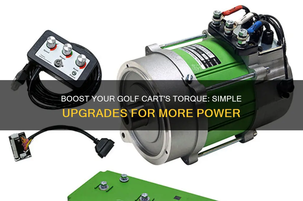 how to add more torque to a golf cart