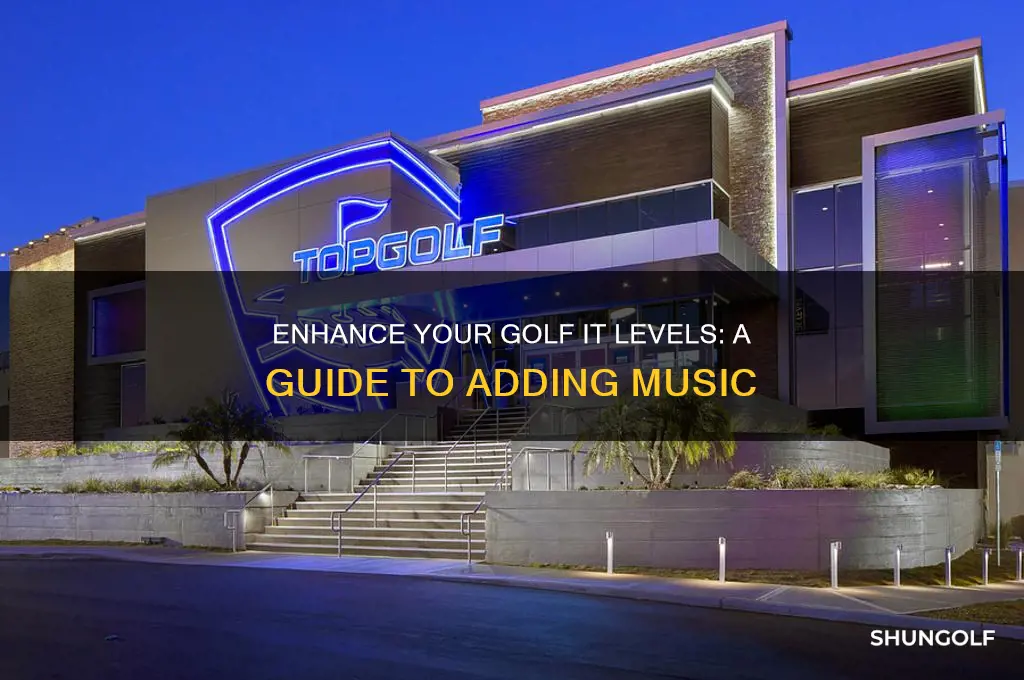 how to add music in golf it levels