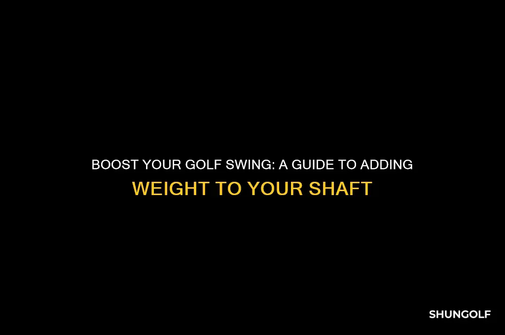 how to add overall weight to a golf shaft