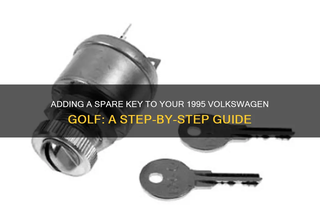 how to add spare spare key to 1995 vols golf