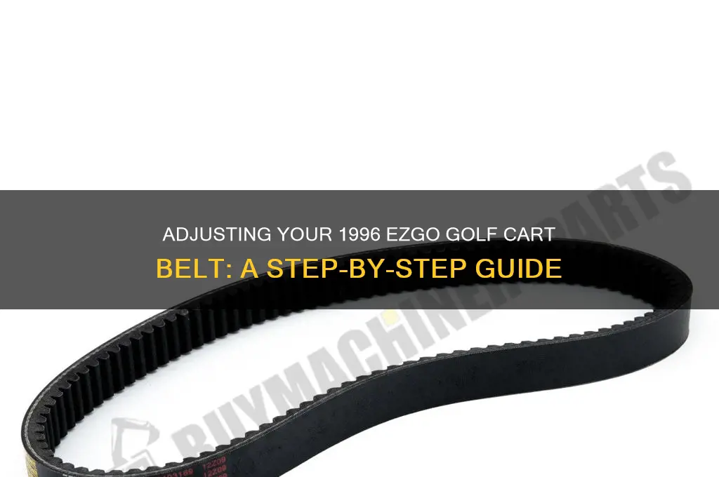 how to adjust belt on 1996 ezgo golf cart