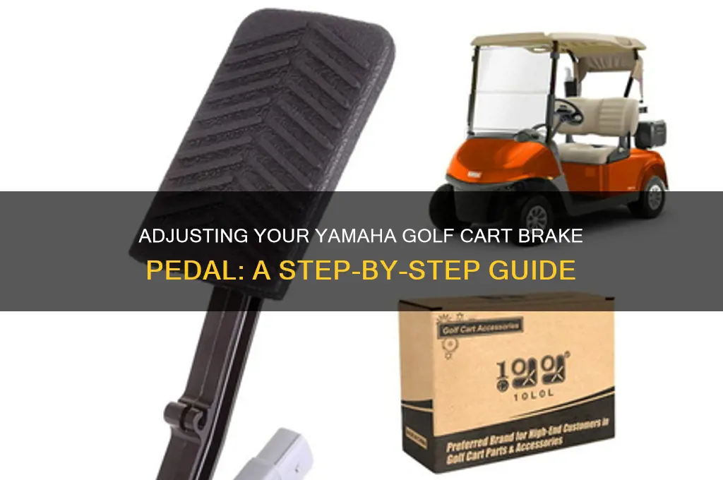 how to adjust brake pedal on yamaha golf cart