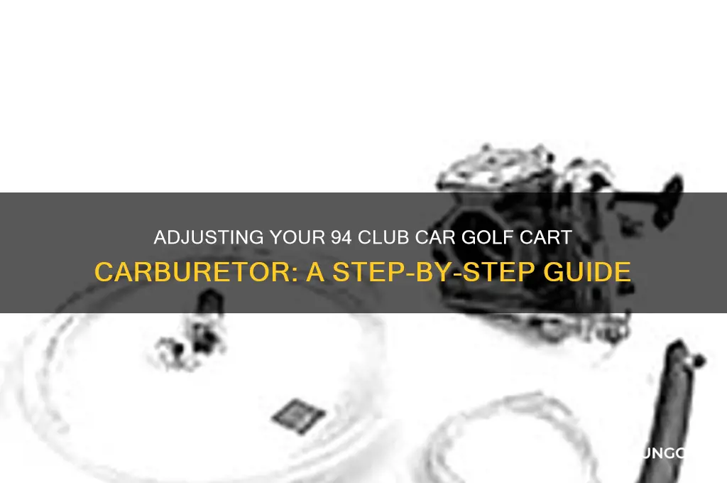 how to adjust carburetor on 94 club car golf cart