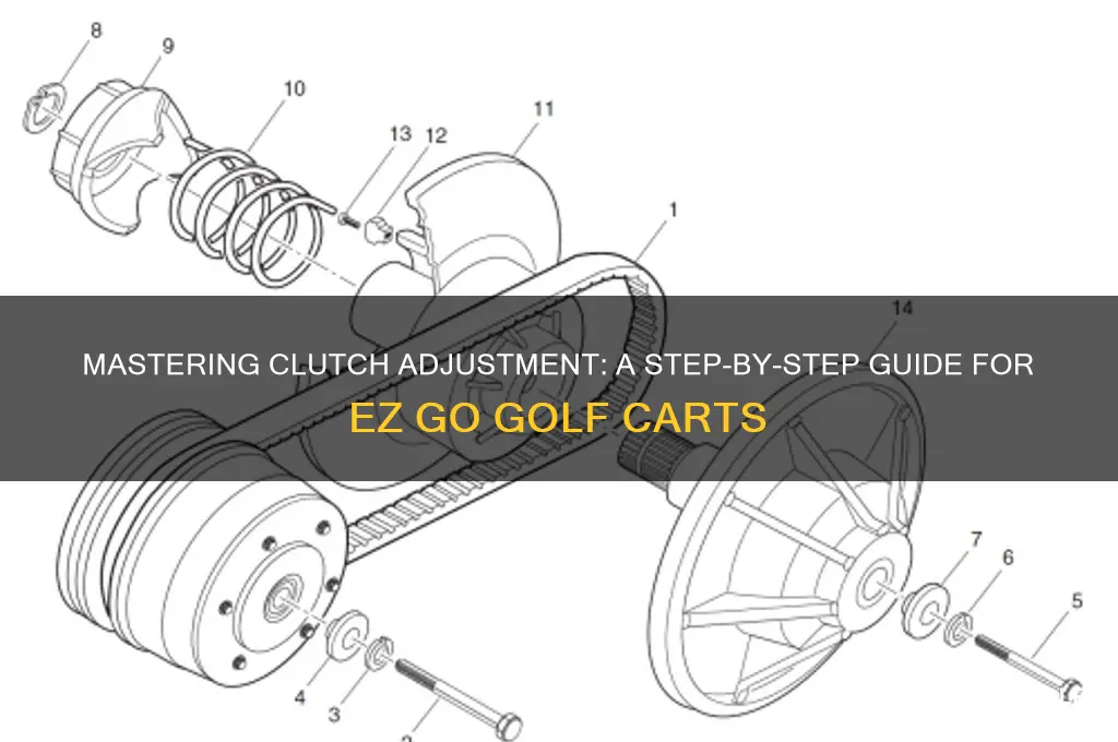 how to adjust clutch on ez go golf cart