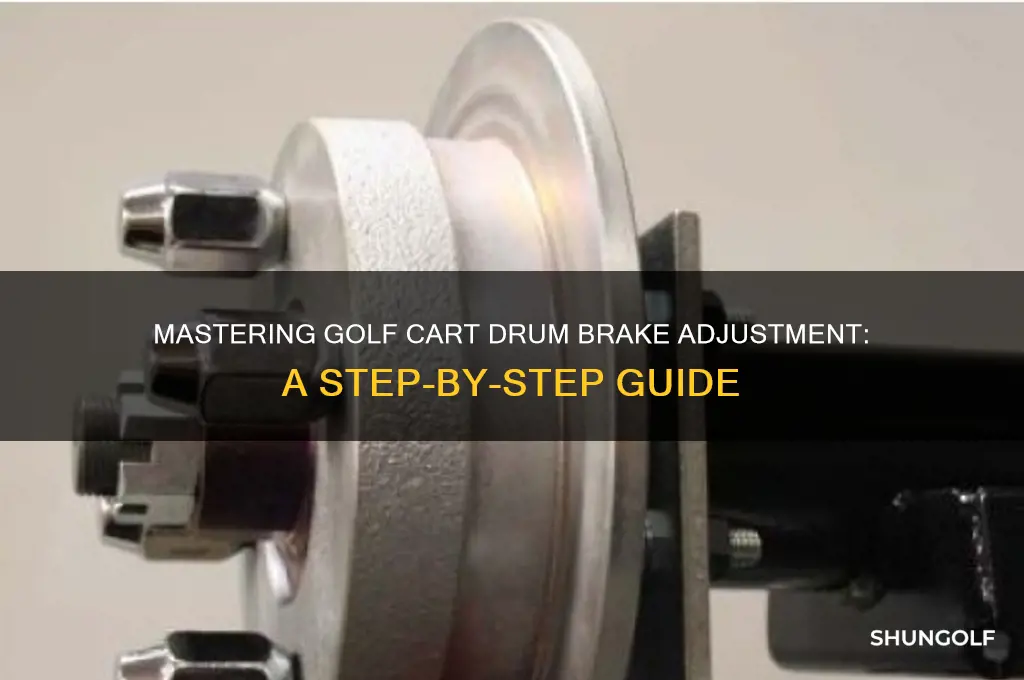 how to adjust drum brakes on golf cart