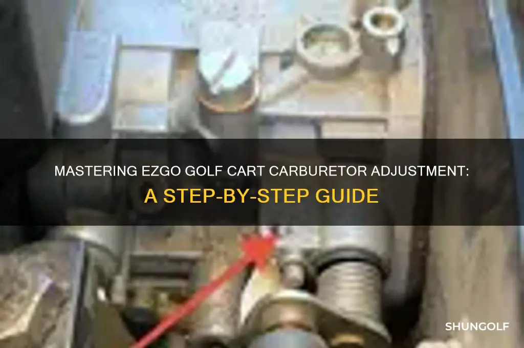 how to adjust ezgo golf cart carburetor