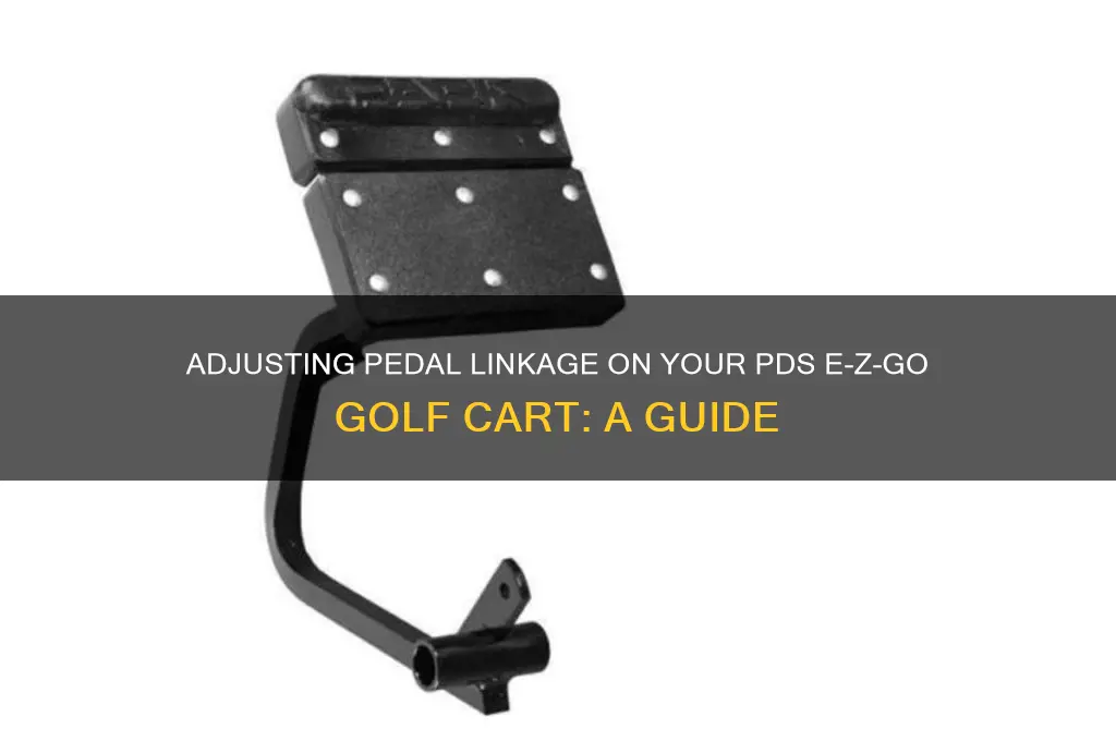 how to adjust pedal linkage on pds ezgo golf cart