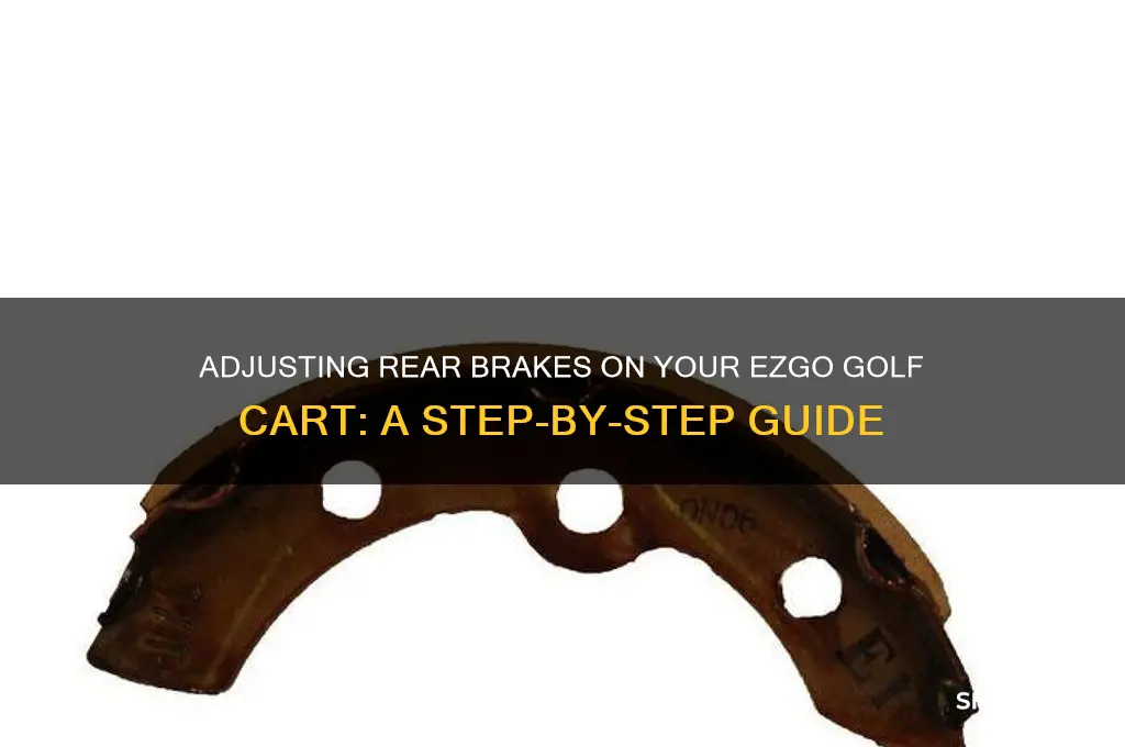 how to adjust rear brakes on a ezgo golf cart