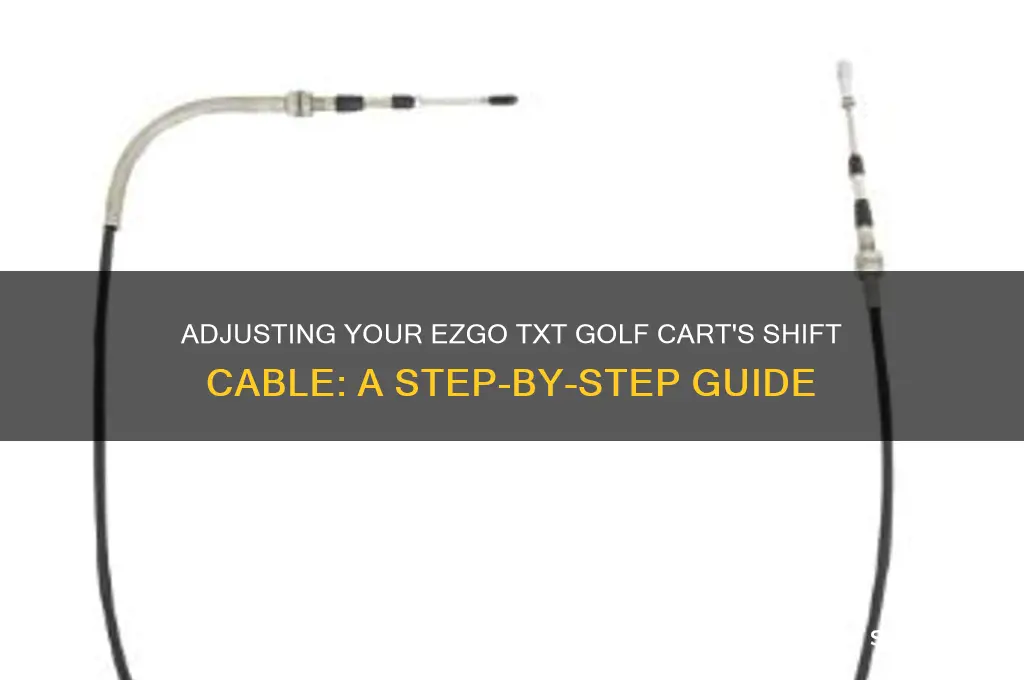 how to adjust shift cable on ezgo txt golf cart