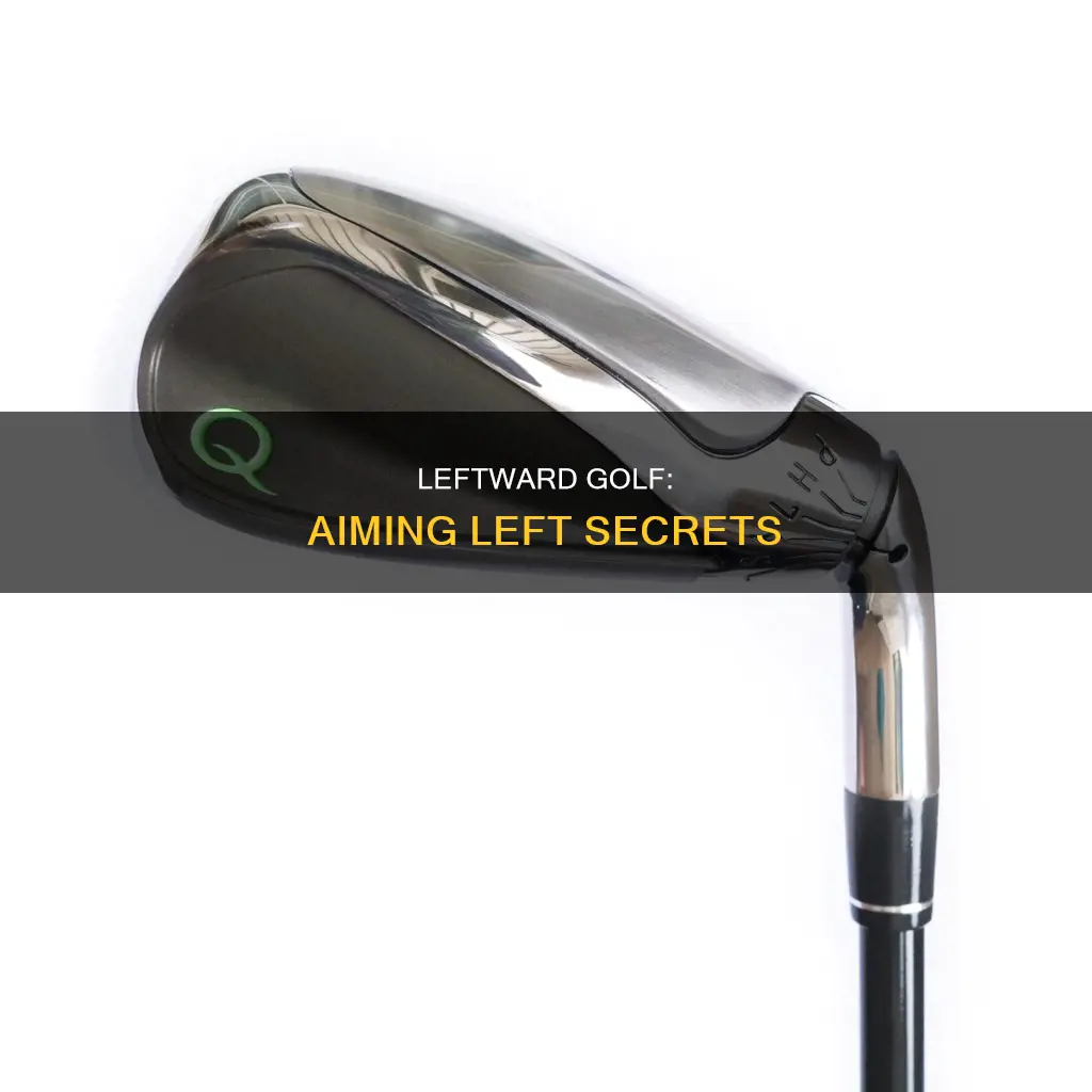 how to aim left in golf