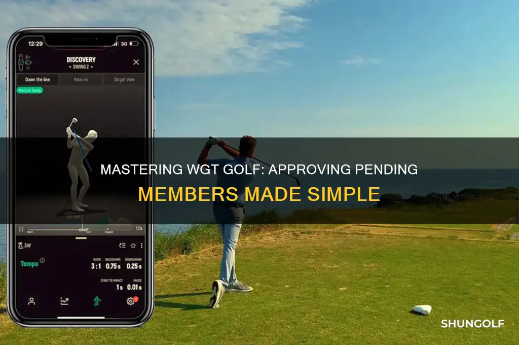 how to approve pending members in wgt golf