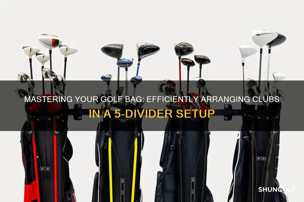 how to arrange golf clubs in a 5 divider bag