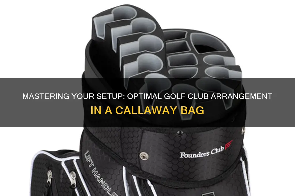 how to arrange golf clubs in a callaway bag