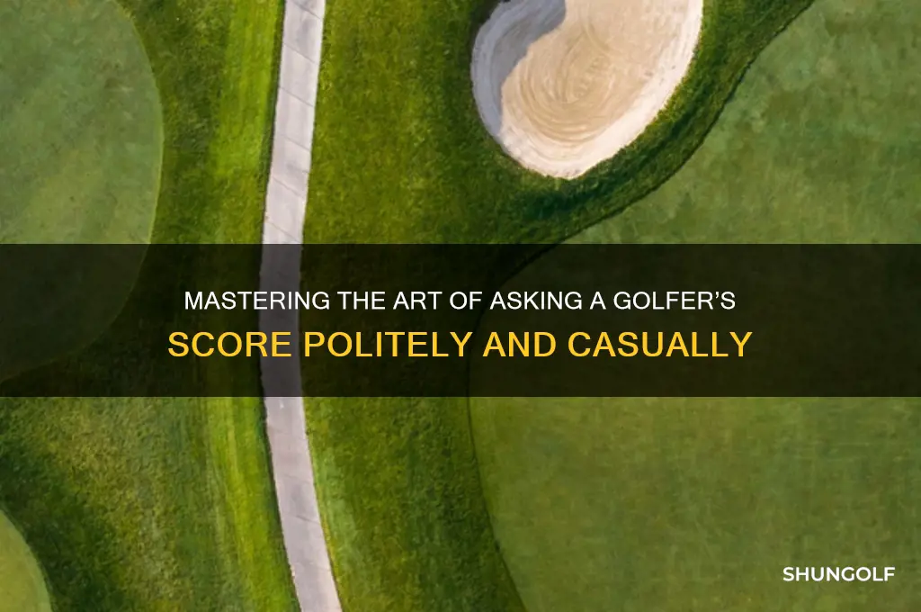 how to ask someone their golf score