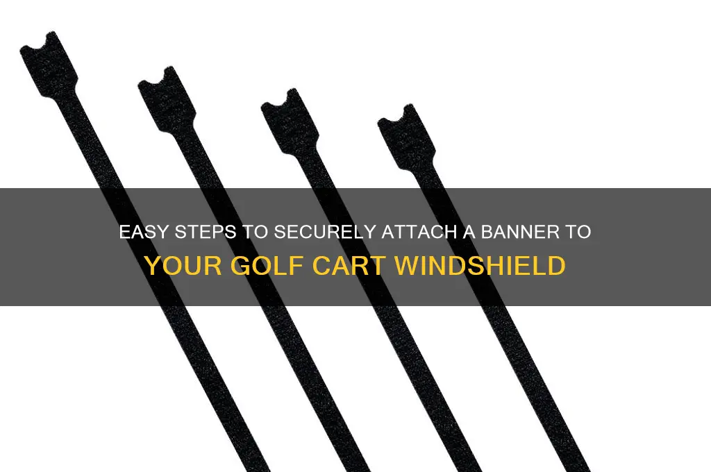 how to attach a banner to a golf cart windshield
