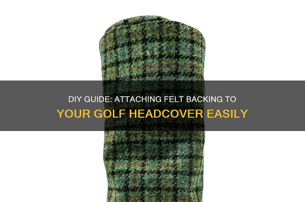 how to attach felt backing to golf headcover