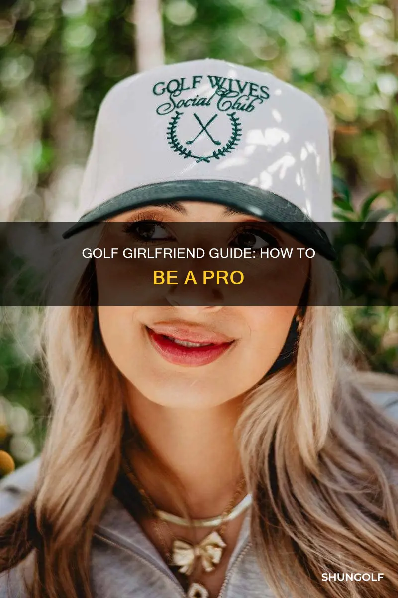 how to be a golf girlfriend